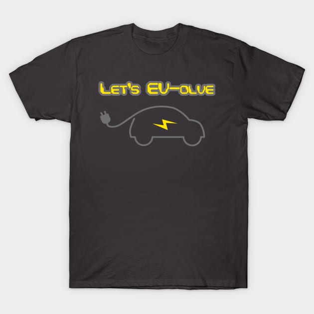 Let's EV-olve 2 T-Shirt by Ashkerdoodles